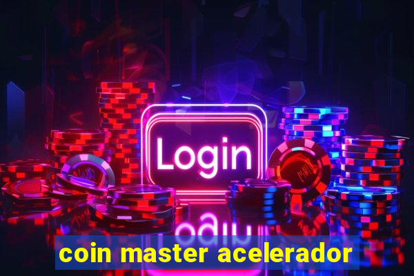 coin master acelerador